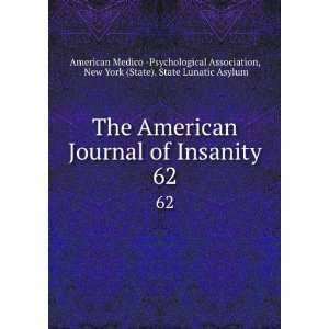  The American Journal of Insanity. 62 New York (State). State 