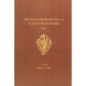 The English Register of Godstow Nunnery I (Early English Text Society 