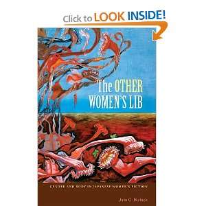 The Other Womens Lib Gender and Body in Japanese Womens Fiction 