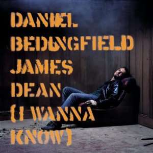  James Dean (I Wanna Know) Daniel Bedingfield Music