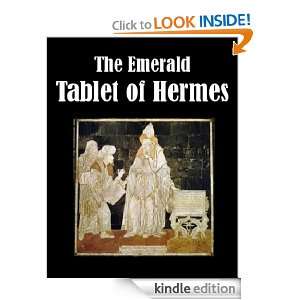 The Emerald Tablet of Hermes, and The Glory of the World Hermes 