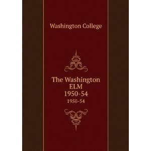  The Washington ELM. 1950 54 Washington College Books