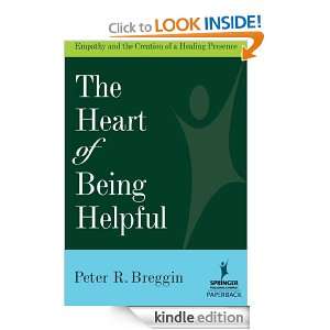The Heart of Being Helpful Peter R. Breggin  Kindle Store