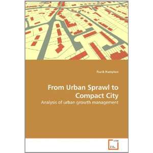  From Urban Sprawl to Compact City Analysis of urban 