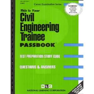 Civil Engineering Trainee (Career Examination Passbooks) Jack Rudman 