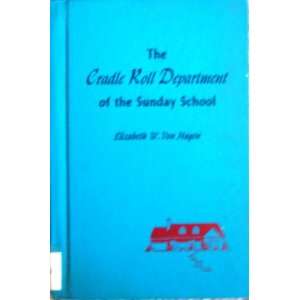  THE CRADLE ROLL DEPARTMENT OF THE SUNDAY SCHOOL Elizabeth 