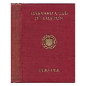   Harvard Club of Boston, Year Book 1930 1931: Harvard Club Of Boston