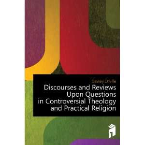  Discourses and Reviews Upon Questions in Controversial Theology 