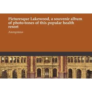  Picturesque Lakewood, a souvenir album of photo tones of 