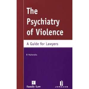  Psychiatry of Violence A Guide for Lawyers (9781846611711 