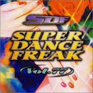  Super Dance Freak 77: Various Artists: Music