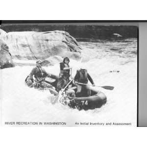  River Recreation in Washington; an Initial Inventory and 