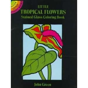Tropical Flowers Stained Glass Coloring Book[ LITTLE TROPICAL FLOWERS 