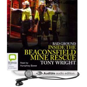 Bad Ground Inside the Beaconsfield Mine Rescue [Unabridged] [Audible 