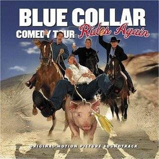  Blue Collar Comedy Tour: The Movie [Original Motion 