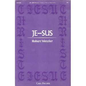    Je Sus, Unison, 2 Part, or 2 Solo Voices Robert Wetzler Books