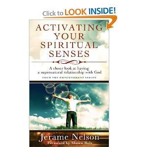  Activating Your Spiritual Senses A closer look at having 