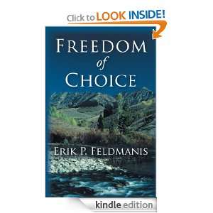 Freedom of Choice Erik P. Feldmanis  Kindle Store