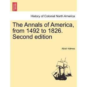   from 1492 to 1826. Second edition (9781241430269) Abiel Holmes Books