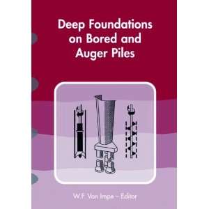  Deep Foundations on Bored and Auger Piles: Proceedings of 