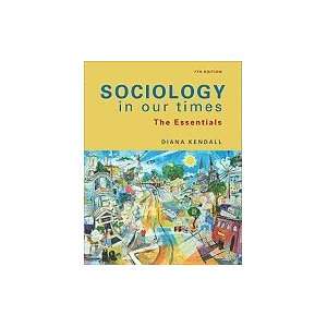  Sociology in Our Times : The Essentials 7TH EDITION: Books