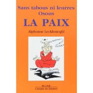  Sans tabous, ni leurres Osons la paix (French Edition 