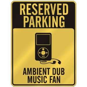  RESERVED PARKING  AMBIENT DUB MUSIC FAN  PARKING SIGN 