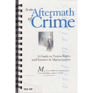  In the aftermath of crime A guide to victim rights and 