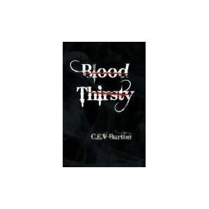  Blood Thirsty (9781436322973) C.E. V Burton Books