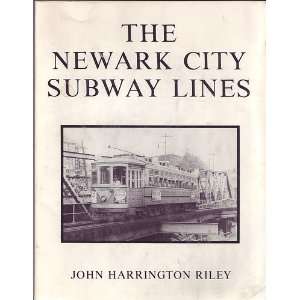  The Newark City Subway lines John Harrington Riley Books