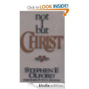 Not I, But Christ: Stephen F. Olford, Billy Graham:  Kindle 