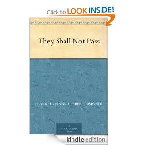 They Shall Not Pass: Frank H. (Frank Herbert) Simonds:  