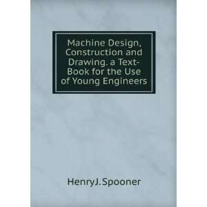  Machine Design, Construction and Drawing. a Text Book for 