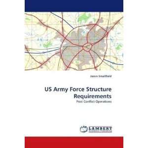  US Army Force Structure Requirements Post Conflict 