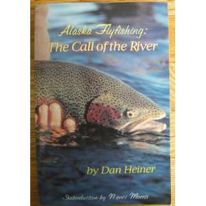  Alaska Flyfishing The Call of the River Books