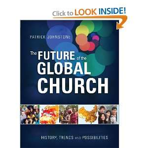 The Future of the Global Church History, Trends, and Possibilities 