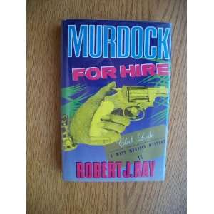  Murdock for Hire (9780312001612) Robert J. Ray Books