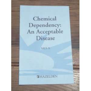  Chemical Dependency An Acceptable Disease (9780894864414 