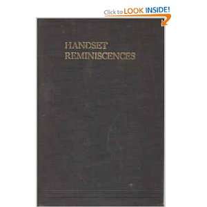Handset Reminiscences: Recollections of an Old Time Printer and 