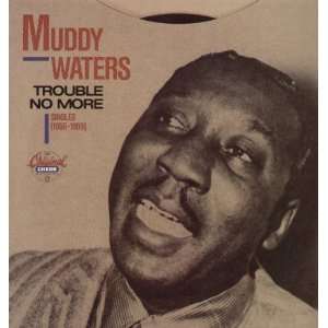  Trouble No More Singles (1955 1959) [Vinyl] Muddy Waters Music
