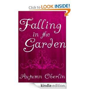Falling in the Garden (Short Romantic Fantasy Tales) Autumn Oberlin 
