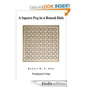 Square Peg in a round Hole Robert Pilz  Kindle Store