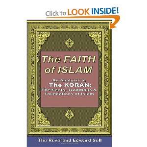 The Faith Of Islam An Analysis Of The Korán The Sects, Traditions 