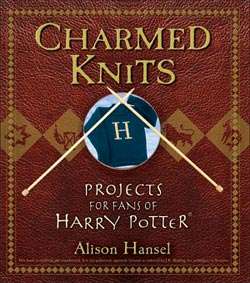 Charmed Knits Projects for Fans of Harry Potter  