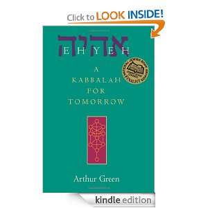 Ehyeh A Kabbalah for Tomorrow Arthur Green  Kindle Store
