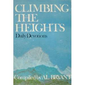   Climbing the Heights Daily Devotions Al (compiled by) Bryant Books