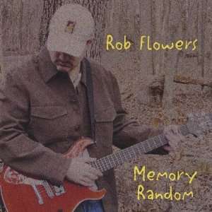  Memory Random Rob Flowers Music