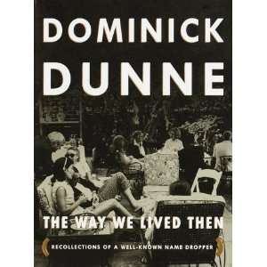   of a Well Known Name Dropper [Hardcover] Dominick Dunne Books