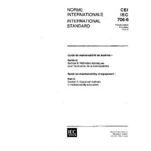  IEC 60706 6 Ed. 1.0 b1994, Guide on maintainability of 