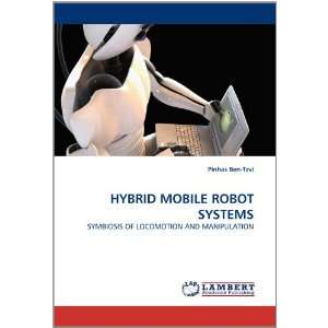  HYBRID MOBILE ROBOT SYSTEMS: SYMBIOSIS OF LOCOMOTION AND 